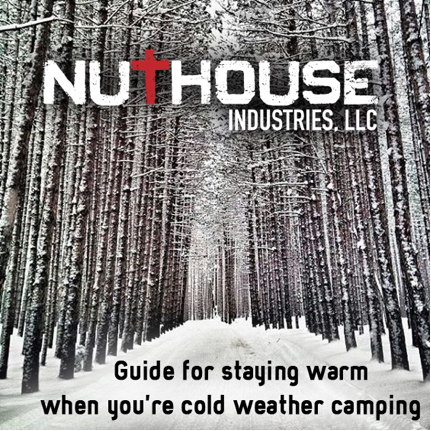 Cold Weather Camping Guide - NutHouse Industries